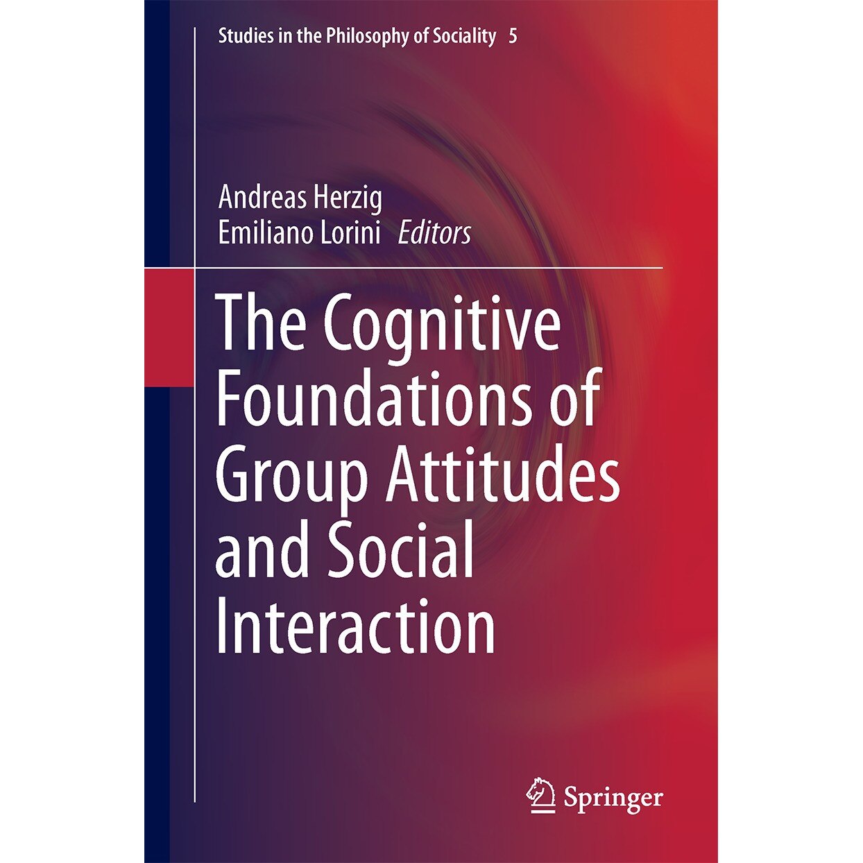 The Cognitive Foundations of Group Attitudes and Social Interaction de Andreas Herzig