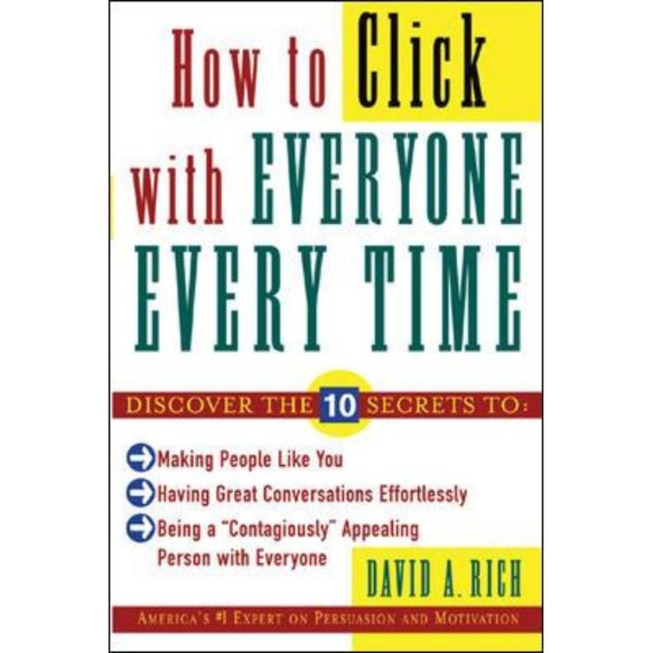 How to Click With Everyone Every Time de David Rich
