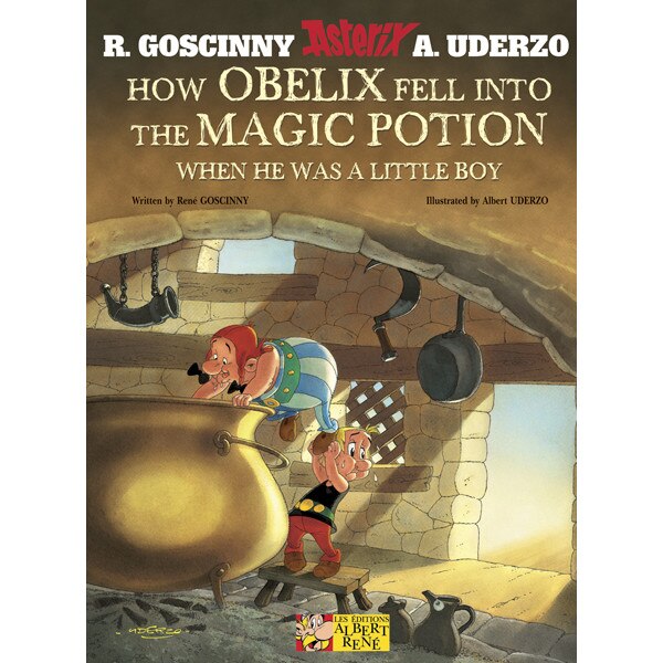 How Obelix Fell Into the Magic Potion When He Was a Little Boy de Rene Goscinny [Hardback]