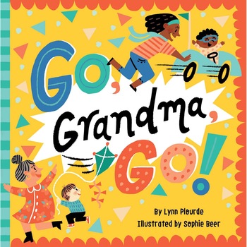 Go, Grandma, Go! de Lynn Plourde Go, Grandma, Go! de Lynn Plourde