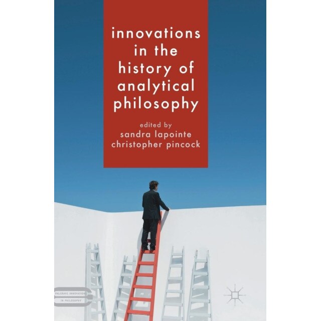 Innovations in the History of Analytical Philosophy de Sandra Lapointe