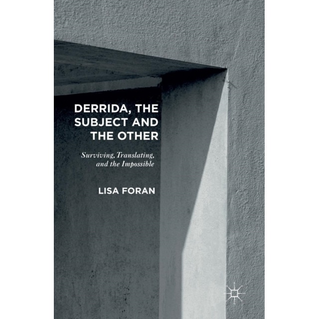 Derrida, the Subject and the Other de Lisa Foran