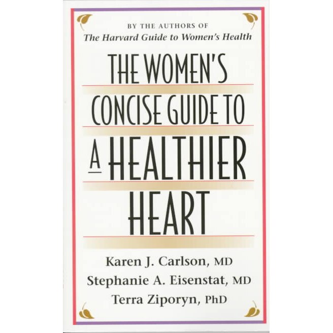 The Women′s Concise Guide to a Healthier Heart de Karen J. Carlson