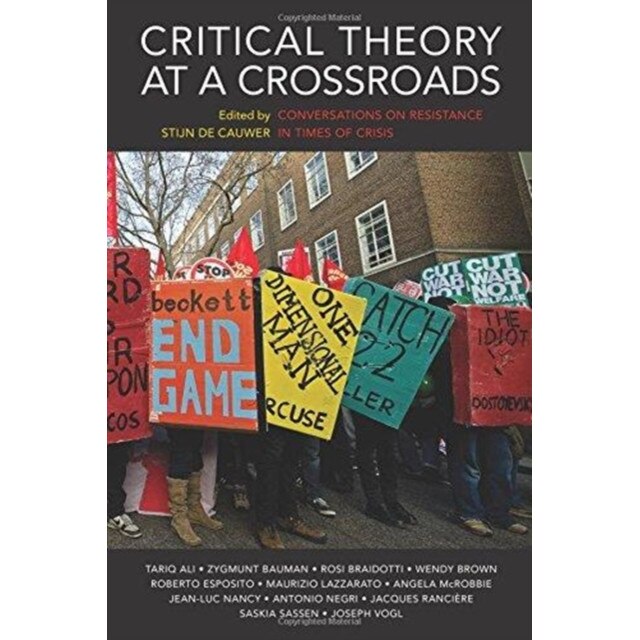 Critical Theory at a Crossroads /-/ Conversations on Resistance in Times of Crisis de Stijn De Cauwer