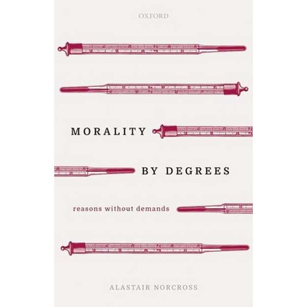 Morality by Degrees de Alastair Norcross