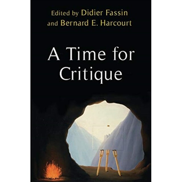 A Time for Critique de Bernard E. Harcourt [Paperback]