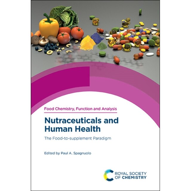 Nutraceuticals and Human Health: The Food-To-Supplement Paradigm de Paul A. Spagnuolo