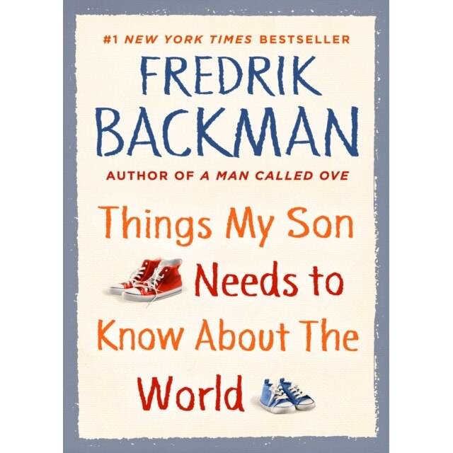 Things My Son Needs to Know about the World de Fredrik Backman [Hardback]