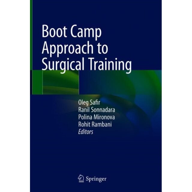 Boot Camp Approach to Surgical Training de Oleg Safir