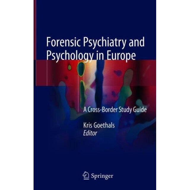 Forensic Psychiatry and Psychology in Europe de Kris Goethals