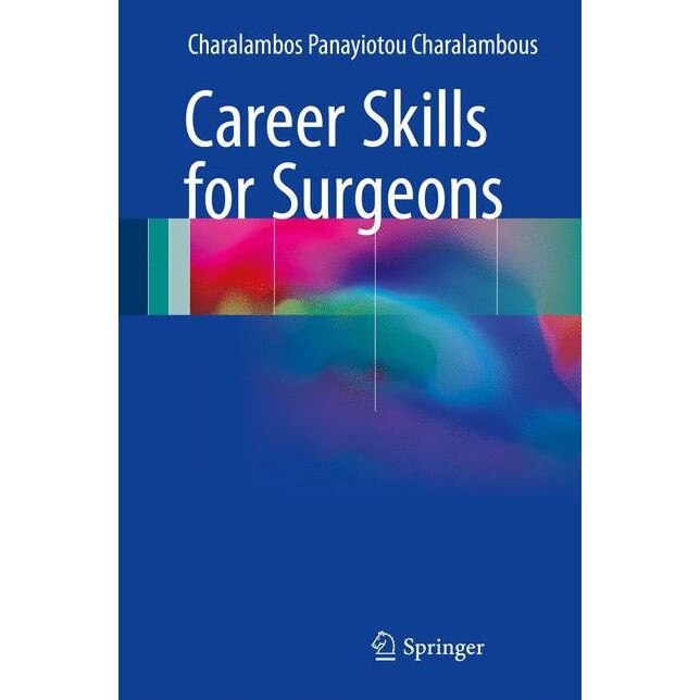 Career Skills for Surgeons de Charalambos Panayiotou Charalambous