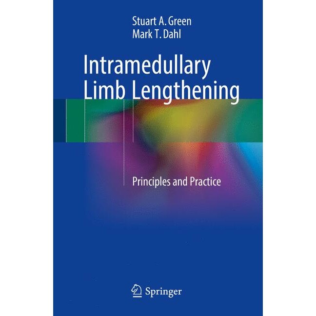 Intramedullary Limb Lengthening de Stuart A. Green