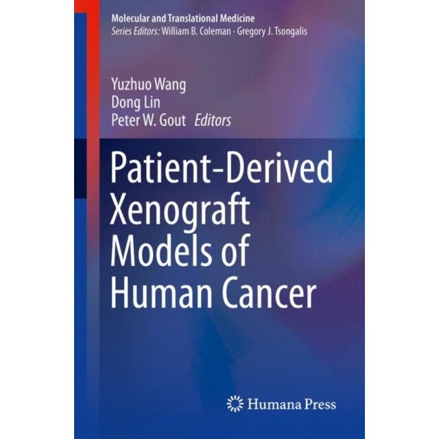 Patient-Derived Xenograft Models of Human Cancer de Yuzhuo Wang