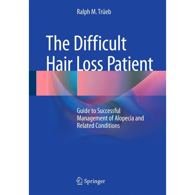 The Difficult Hair Loss Patient de Ralph M. Trüeb