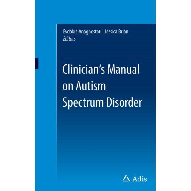 Clinician’s Manual on Autism Spectrum Disorder de Evdokia Anagnostou