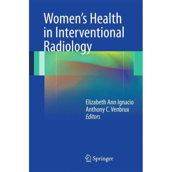 Women’s Health in Interventional Radiology de Elizabeth Ignacio