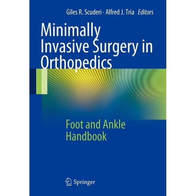 Minimally Invasive Surgery in Orthopedics de Giles R. Scuderi