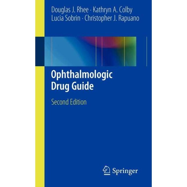 Ophthalmologic Drug Guide de Douglas J. Rhee