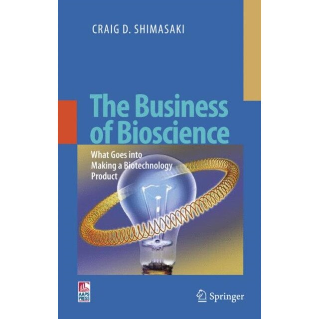 The Business of Bioscience de Craig D. Shimasaki