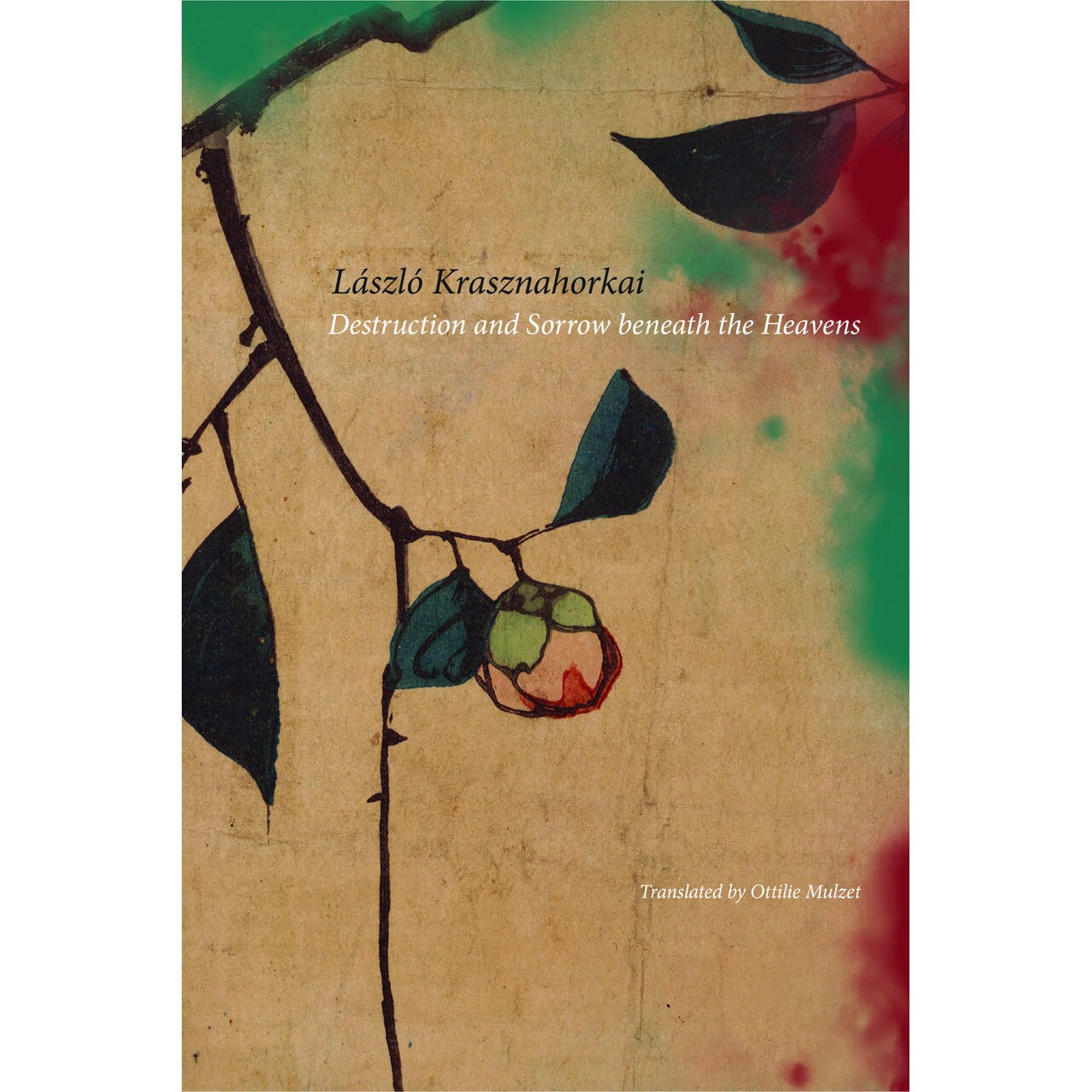 Destruction and Sorrow beneath the Heavens de László Krasznahorkai [Hardback]