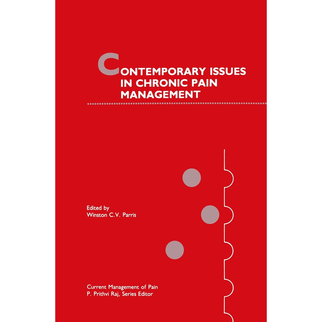 Contemporary Issues in Chronic Pain Management de Winston C. V. Parris