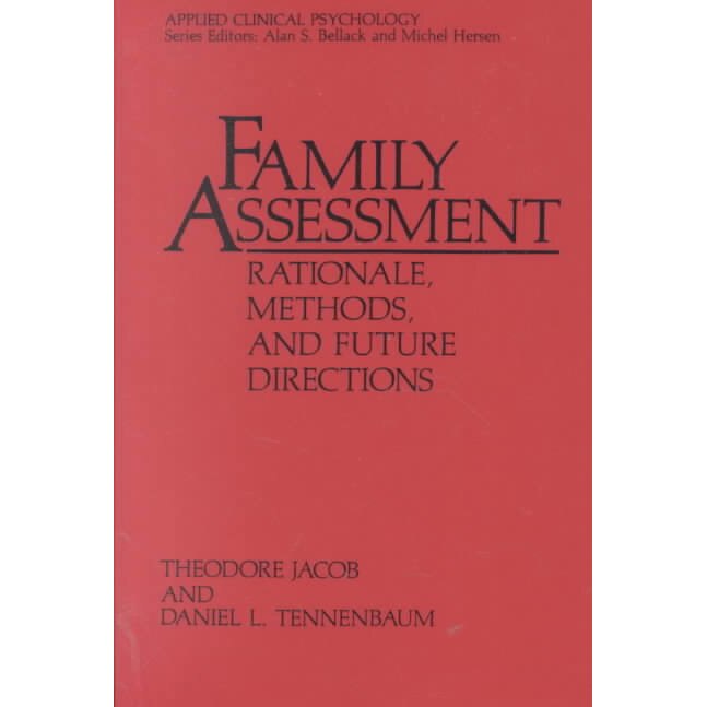 Family Assessment: Rationale, Methods and Future Directions de Theodore Jacob