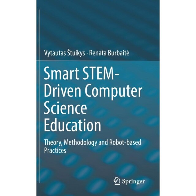 Smart STEM-Driven Computer Science Education de Vytautas Štuikys