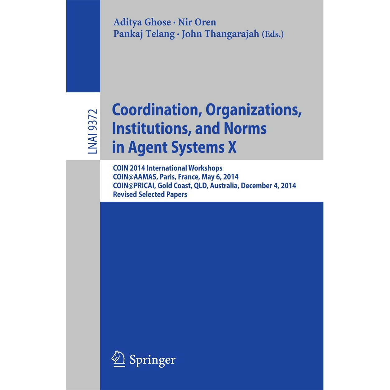 Coordination, Organizations, Institutions, and Norms in Agent Systems X de Aditya Ghose
