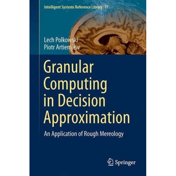 Granular Computing in Decision Approximation de Lech Polkowski