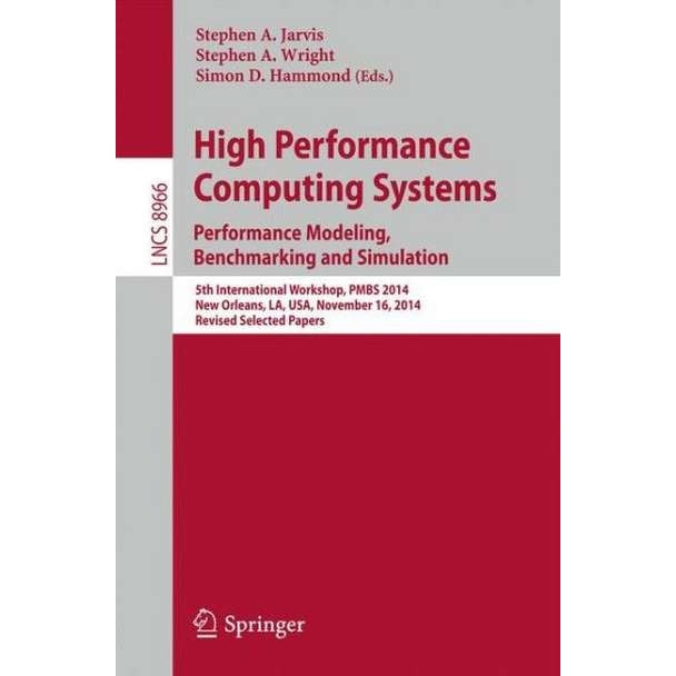 High Performance Computing Systems. Performance Modeling, Benchmarking, and Simulation de Stephen A. Jarvis