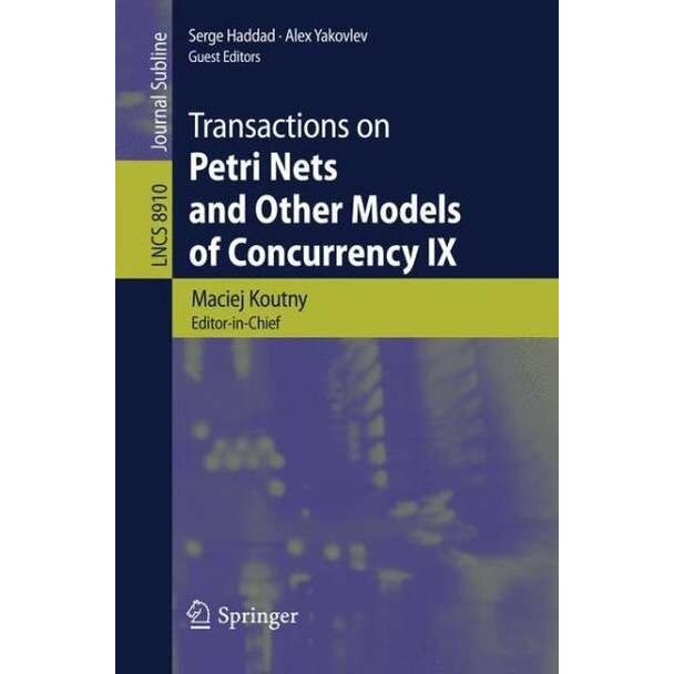 Transactions on Petri Nets and Other Models of Concurrency IX de Maciej Koutny