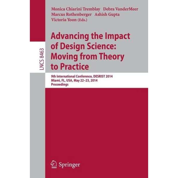 Advancing the Impact of Design Science: Moving from Theory to Practice de Monica Chiarini Tremblay