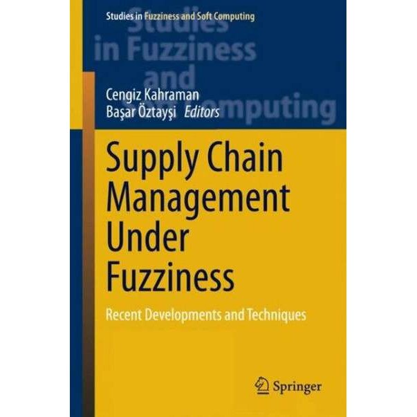 Supply Chain Management Under Fuzziness de Cengiz Kahraman [Hardback]
