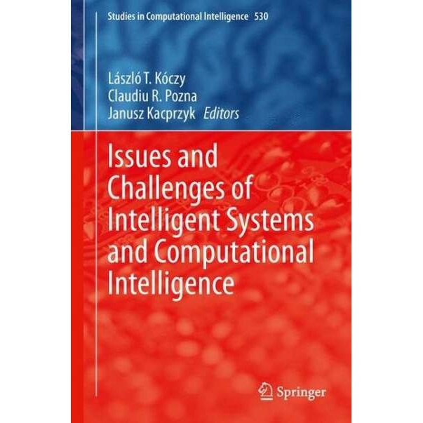 Issues and Challenges of Intelligent Systems and Computational Intelligence de László T. Kóczy