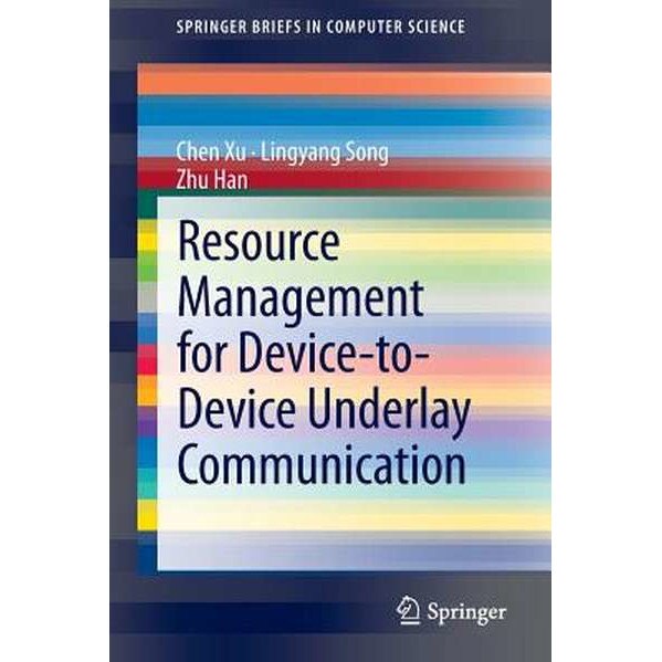 Resource Management for Device-to-Device Underlay Communication de Lingyang Song