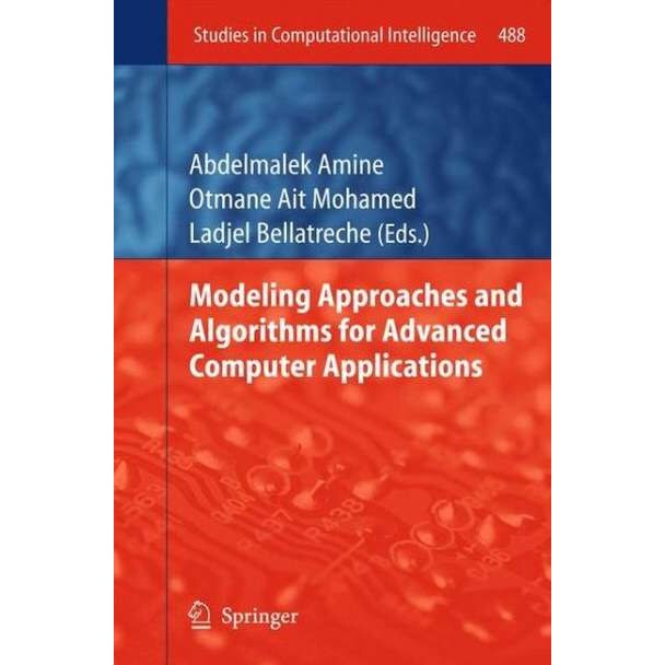 Modeling Approaches and Algorithms for Advanced Computer Applications de Abdelmalek Amine [Hardback]