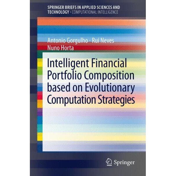 Intelligent Financial Portfolio Composition based on Evolutionary Computation Strategies de Antonio Gorgulho
