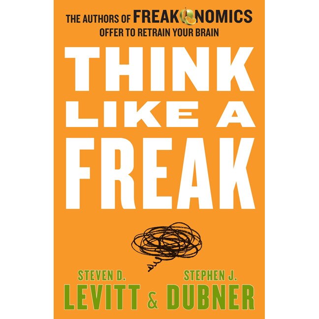 Think Like a Freak de Steven D. Levitt [Paperback]