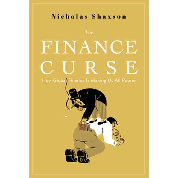 The Finance Curse de Nicholas Shaxson [Hardback]