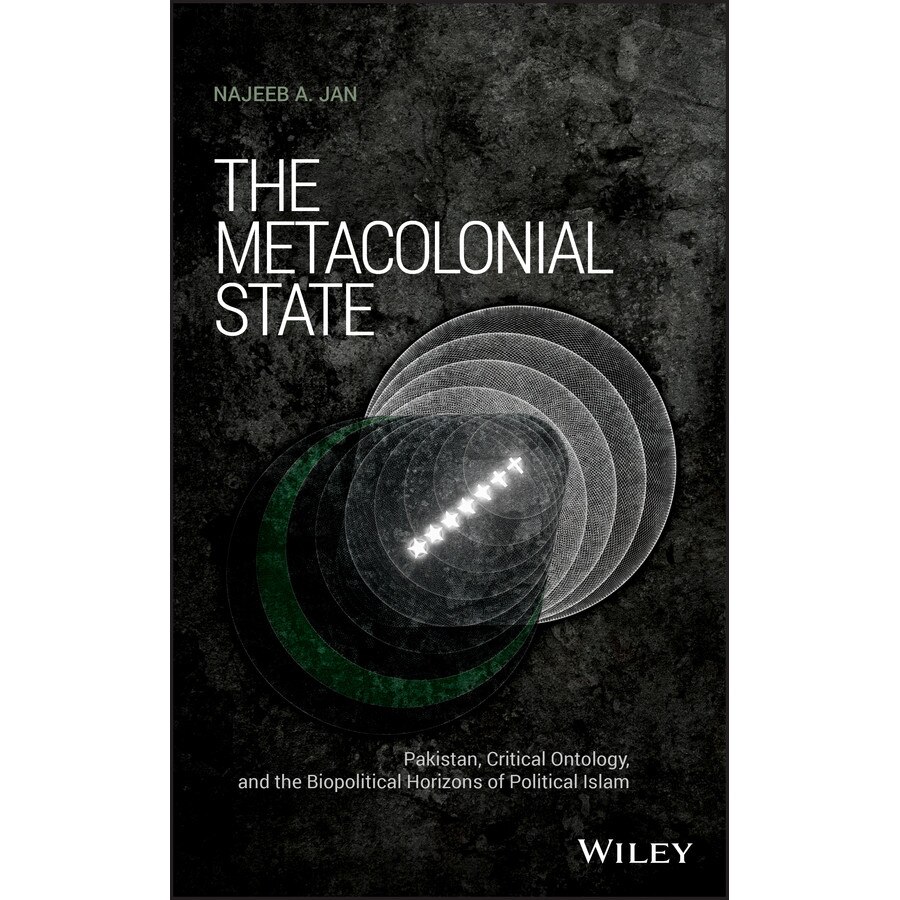 The Metacolonial State de Najeeb A. Jan [Paperback]