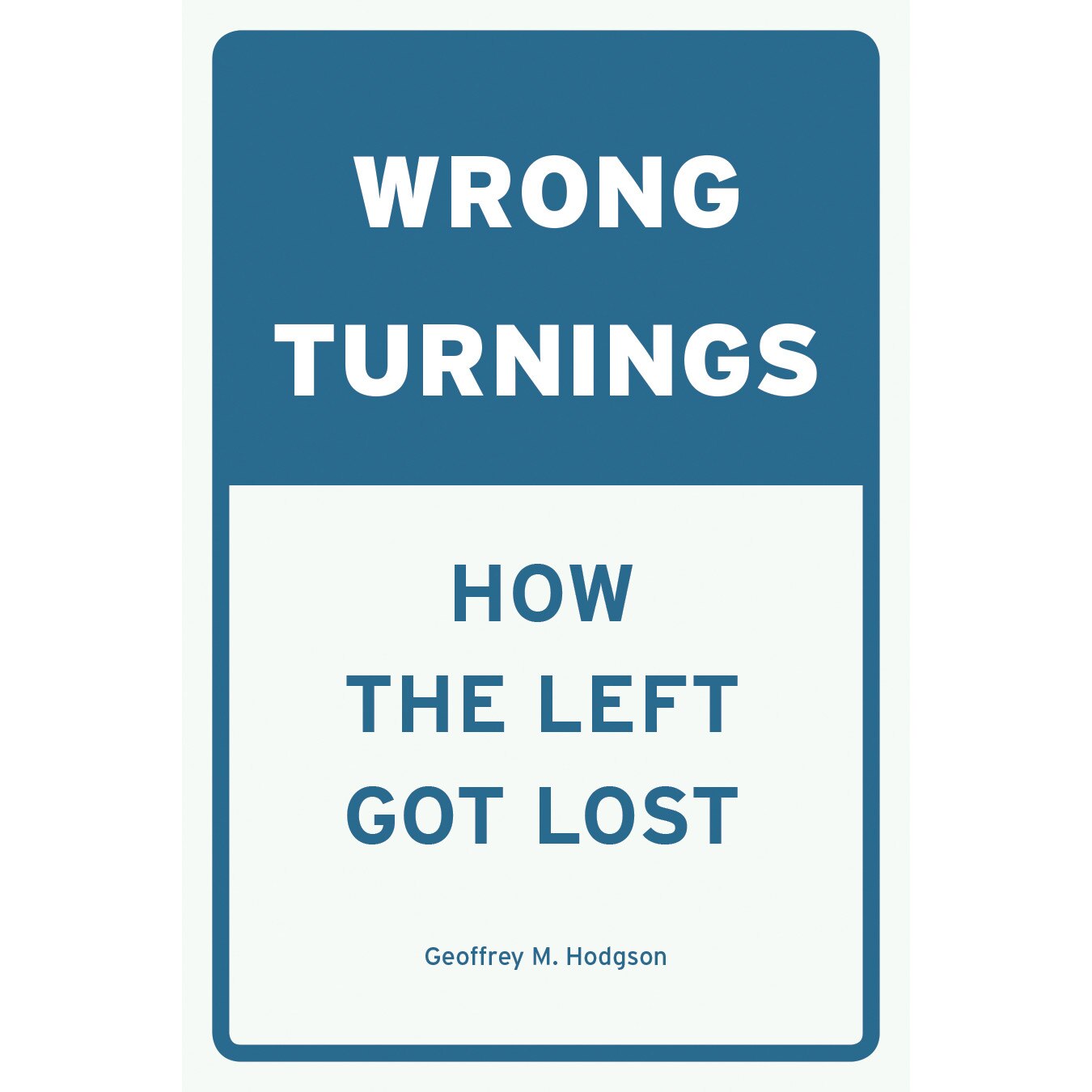Wrong Turnings de Geoffrey M. Hodgson [Paperback]