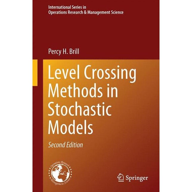 Level Crossing Methods in Stochastic Models de Percy H. Brill