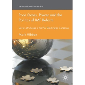 Poor States, Power and the Politics of IMF Reform de Mark Hibben Poor States, Power and the Politics of IMF Reform de Mark Hibben