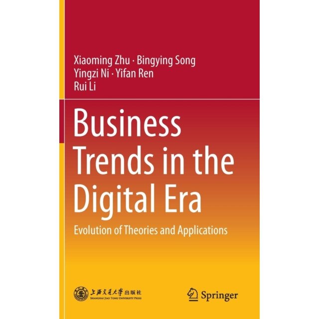 Business Trends in the Digital Era de Xiaoming Zhu