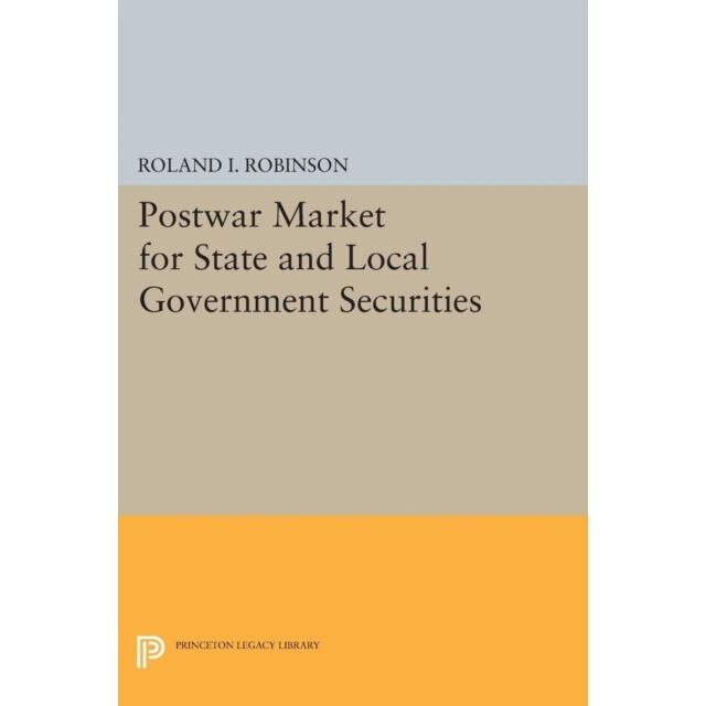 Postwar Market for State and Local Government Securities de Roland I. Robinson [Paperback]