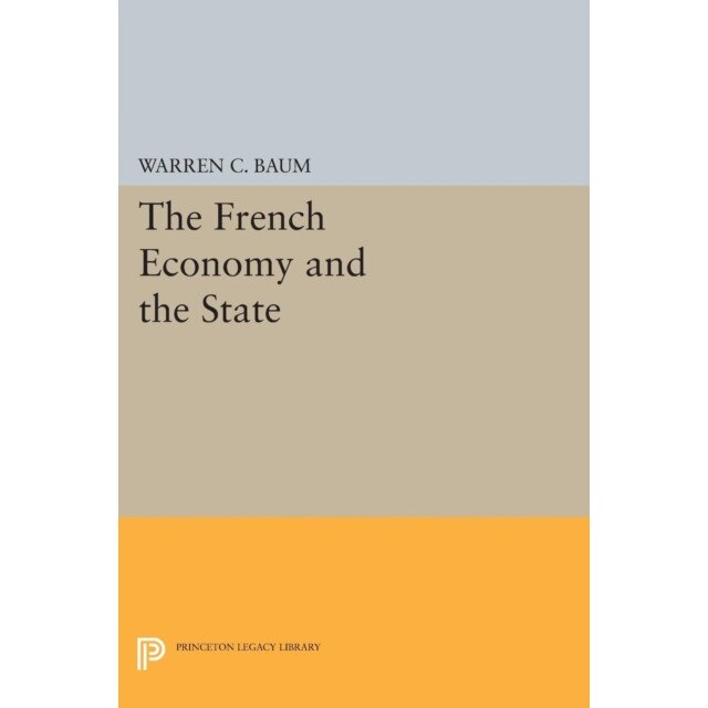 French Economy and the State de Warren C. Baum [Paperback]
