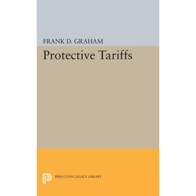Protective Tariffs de Frank Dunstone Graham [Paperback]