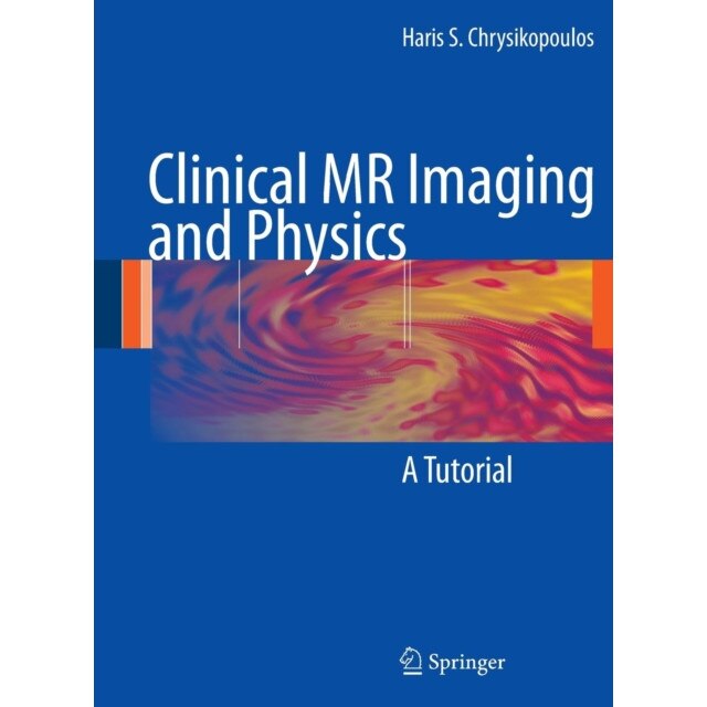 Clinical MR Imaging and Physics de Haris S. Chrysikopoulos