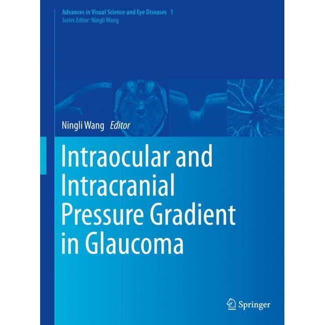 Intraocular and Intracranial Pressure Gradient in Glaucoma de Ningli Wang