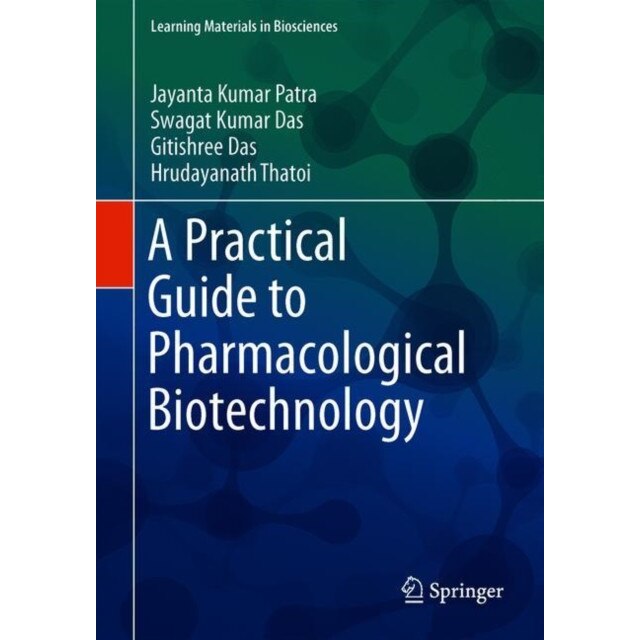 A Practical Guide to Pharmacological Biotechnology de Jayanta Kumar Patra